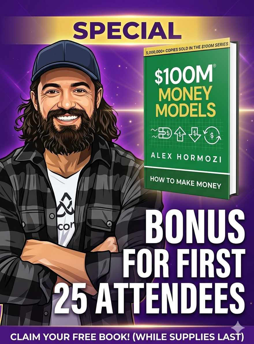 Early Bird Bonus — $100M Money Models by Alex Hormozi — Free for first 25 attendees